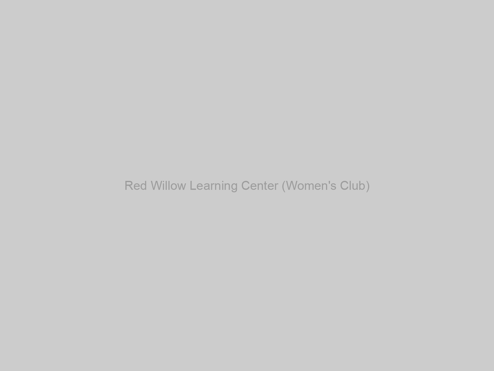 Red Willow Learning Center (Women's Club)
